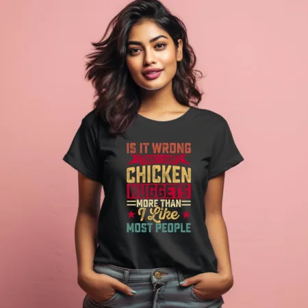 Women's Is It Wrong That I Like Chicken Nuggets Graphics Printed T-Shirt