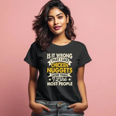 Women's Is It Wrong That I Like Chicken Nuggets Graphics Printed T-Shirt