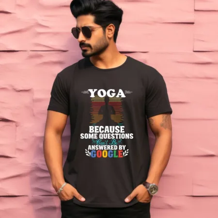 Men's Yoga Because Some Question Graphics Printed T-Shirt