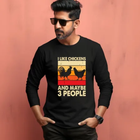 Men's I Like Chicken And Maybe 3 People Graphics Printed Full Sleeve T Shirt