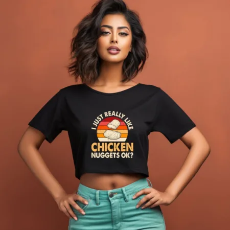 Women's I Just Really Like Chicken Nuggets Ok Graphics Printed Crop Tops