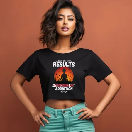 Women's Once You See Results It Becomes An Addiction Graphics Printed Crop Tops