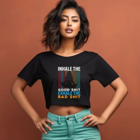 Women's Inhale The Good Shit Exhale The Bad Shit Graphics Printed Crop Tops