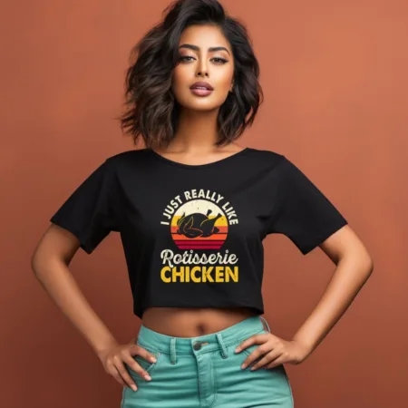 Women's I Just Realy Like Rotisserie Chicken Graphics Printed Crop Tops