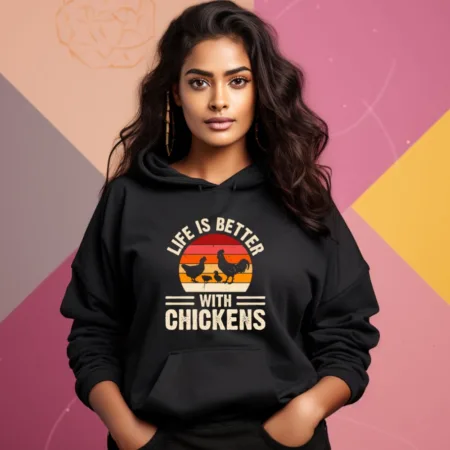 Women's Life Is Better With Chicken Graphics Printed Hoodies