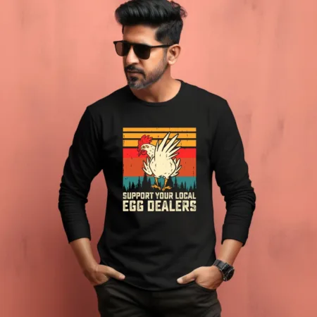 Men's Support Your Local Egg Dealers Graphics Printed Full Sleeve T Shirt