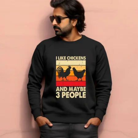 Men's I Like Chicken And Maybe 3 People Graphics Printed Sweatshirts