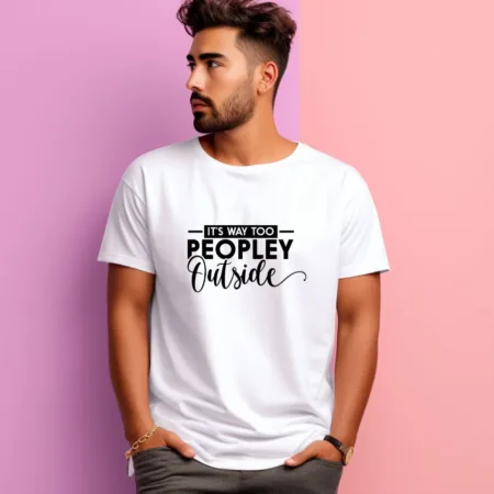 Men's It's Way Too Peopley Outside Graphics Printed T-Shirt