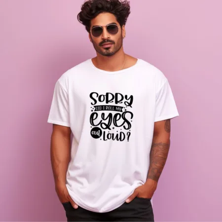 Men's Sorry Did I Roll My Eyes Out Loud Graphics Printed Oversized T-Shirt