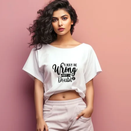 Women's I May Be Wrong But I Doubt It Graphics Printed Oversized T-Shirt