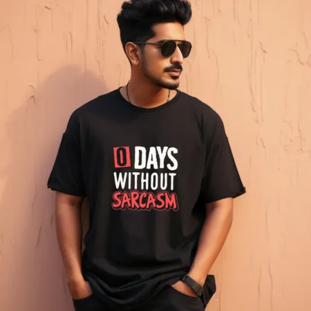 Men's 0 Days Without Sarcasm Graphics Printed Oversized T-Shirt