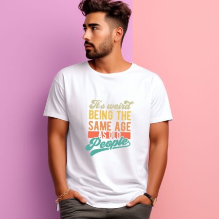 Men's It's weird Being The Same Age Graphics Printed T-Shirt
