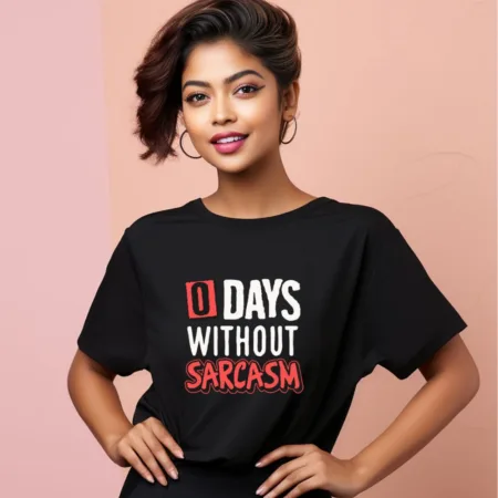 Women's 0 Days Without Sarcasm Graphics Printed Oversized T-Shirt