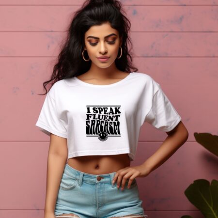 Women's I Speak Fluent Sarcasm Graphics Printed Crop Tops