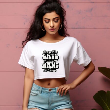 Women's Sorry I'm Late Graphics Printed Crop Tops