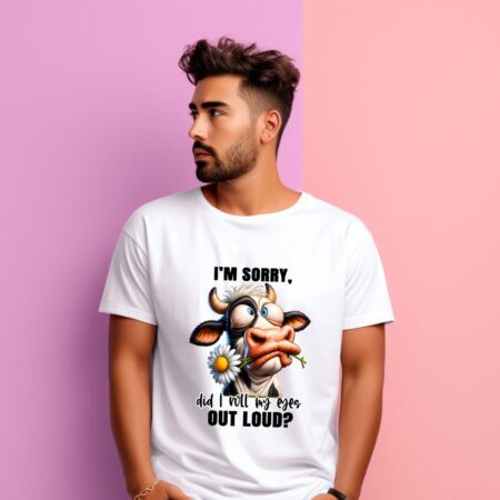 Men's I'm Sorry Did I Will My Eyes Out Loud Graphics Printed T-Shirt