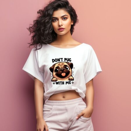 Women's Don't Pug With Me Graphics Printed Oversized T-Shirt