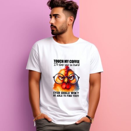 Men's Touch My Coffee I'll Slap You So Hand Graphics Printed T-Shirt