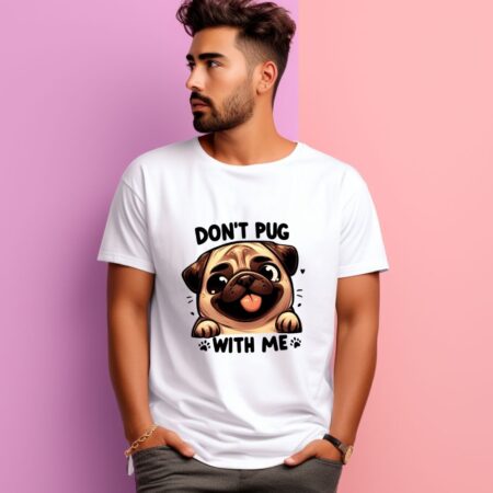 Men's Don't Pug With Me Graphics Printed T-Shirt