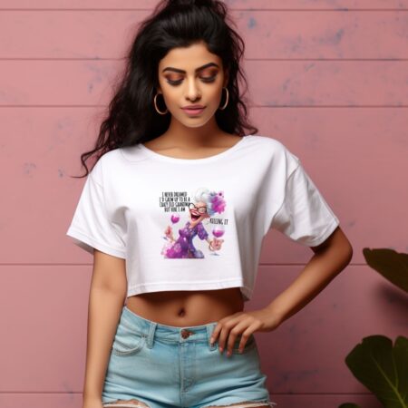 Women's I Never Dreamed I'd Grow Up To Be  Graphics Printed Crop Tops