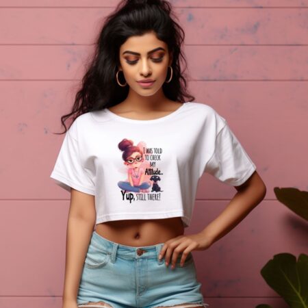 Women's I Was Told To Check My Attitude Graphics Printed Crop Tops