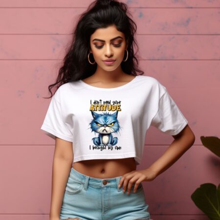 Women's I Don't Need Your Attitude Graphics Printed Crop Tops