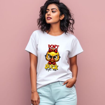 Women's Don't Duck With Me Graphics Printed T-Shirt